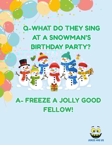 Snowmen enjoying a birthday party with balloons and gifts, featuring the funny line: "Freeze a jolly