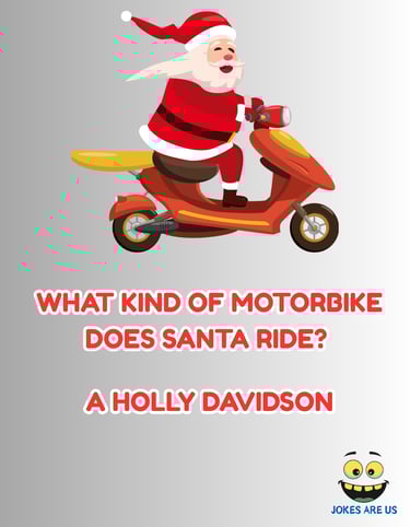 Santa on a motorcycle with a funny caption: "What kind of bike does Santa ride? A Holly Davidson."