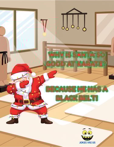 Santa striking a karate pose with a caption: "Why is Santa good at karate? Bcz he has a black belt!"