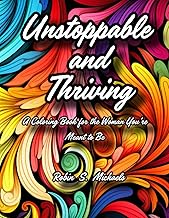 a book cover of the motivational coloring book unstoppable and thriving  for adult women