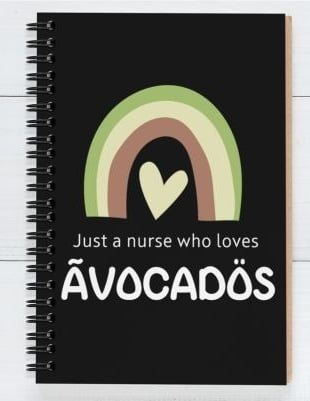 Just A Nurse Who Love Avocados Notebook