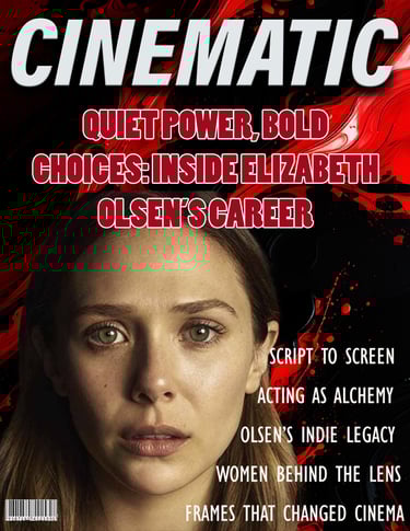 Magazine cover titled “CINEMATIC” featuring a close-up of Elizabeth Olsen’s face against a backdrop