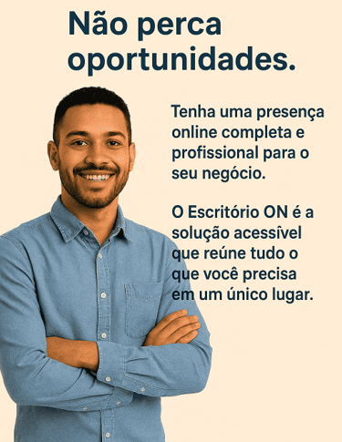Não perca oportunidades. O Escritório ON é solução.