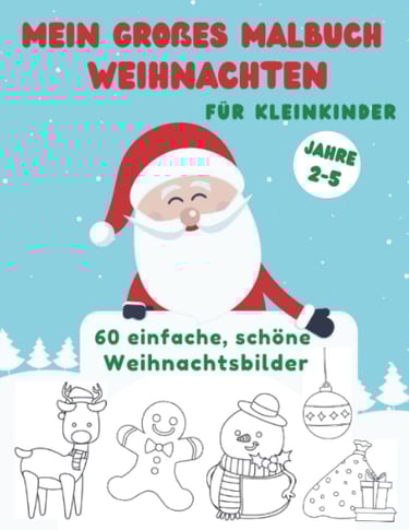 Malbuch Weihnachten, Weihnachtsmalbuch für Kinder, Malbuch Weihnachten für Kinder ab 2 Jahre