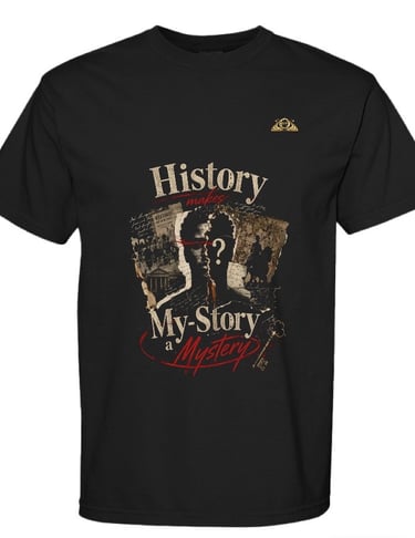 Front view of history is a mystery T