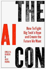 The AI Con –  this one pulls back the curtain on Big Tech’s AI hype