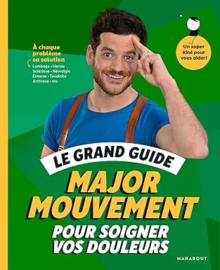 Major Mouvement, Le grand guide pour soigner vos douleurs