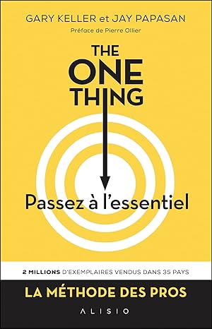 The One Thing, Passez à l'essentiel.