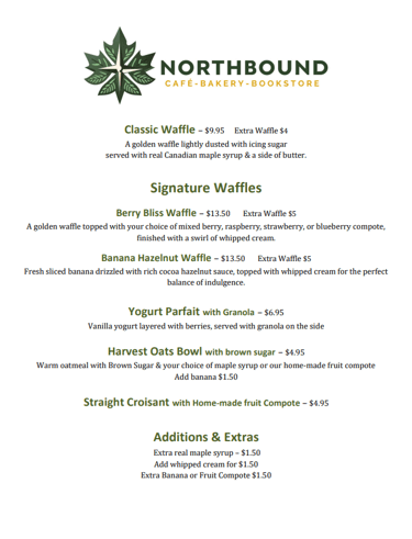 Northbound Cafe and Bakery Breakfast Menu, Waffles, Yougurt Parfait, Croissants, Oats and Compote
