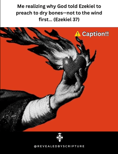 Me realizing why God told Ezekiel to preach to dry bones-not to the wind first... (Ezekiel 37)