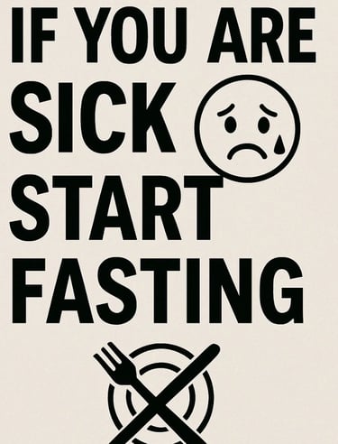 if you are sick fast