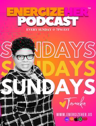 energizeHER podcast with Tameka Chapman