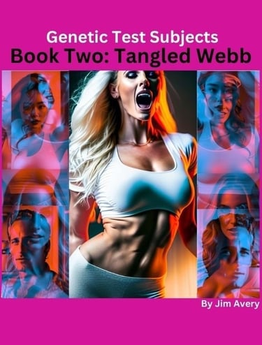 Genetic Test Subjects, Book Two: Tangled Webb