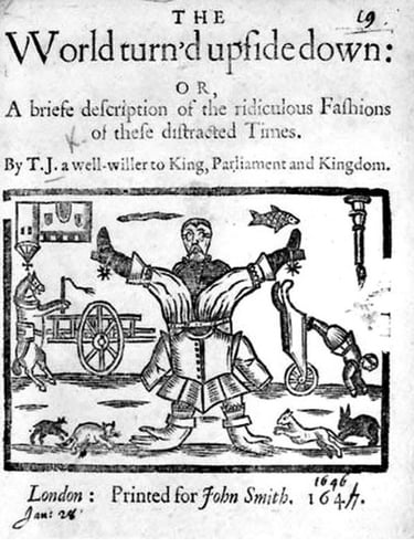 An early pamphlet printing of The World Turn’d Upside Down (1647).