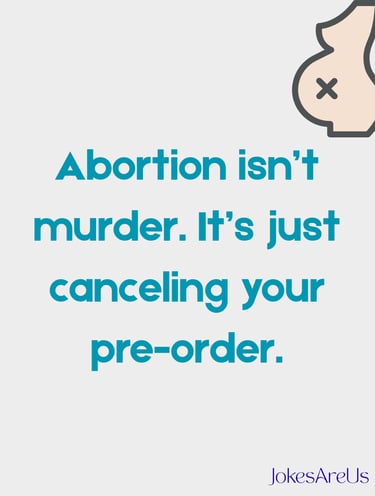 Abortion isn't murder. It's just canceling your pre-order.