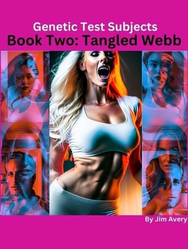 Genetic Test Subjects, Book Two: Tangled Webb