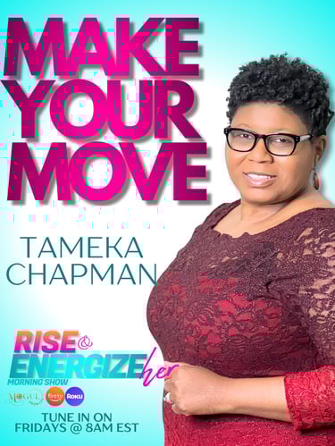 Make Your Move with Tameka Chapman