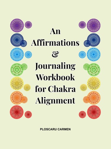 An Affirmations & Journaling Workbook for Chakra Alignment