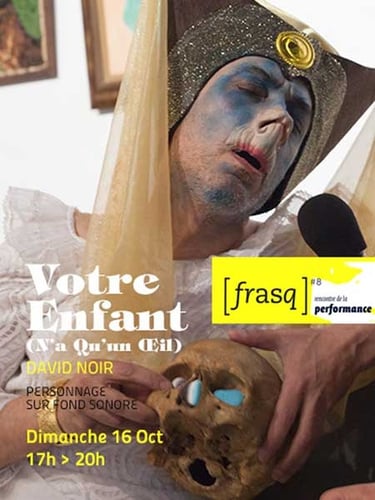 David Noir | Visuel pour la performance "Votre enfant n'a qu'un oeil" | Photo Bernard Bousquet