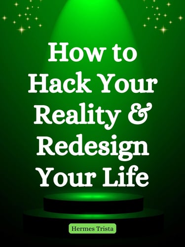 how to hack your reality