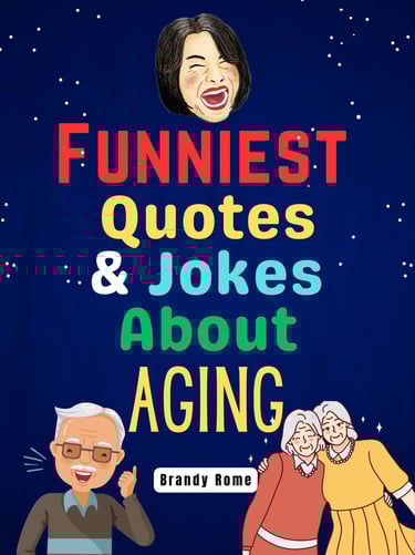 Quotes and jokes about aging