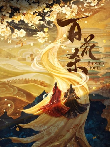 Blossoms of Power – Flores de Poder - 百花杀 - C-Drama - Histórico - Romance - DoramaLand