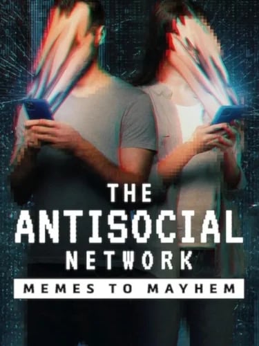 The Antisocial Network: Memes to Mayhem (2024) 