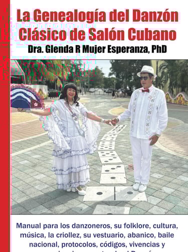 La Genealogía del Danzón Clásico de Salón Cubano: Manual para los danzoneros, su folklore, cultura, 