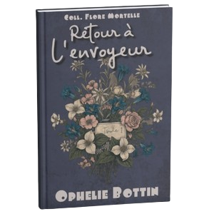 Retour à l'envoyeur book cover by Ophélie Bottin featuring a vintage floral illustration on a blue background.