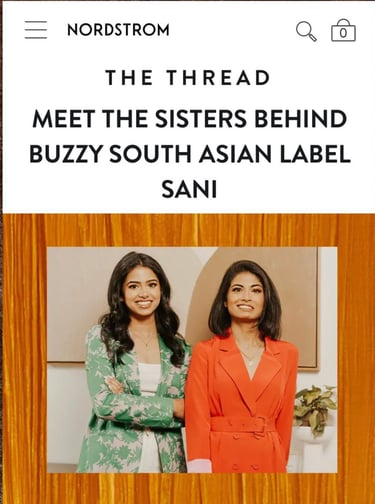 Nordstrom feature on Sani—first South Asian fashion brand to launch at Nordstrom.