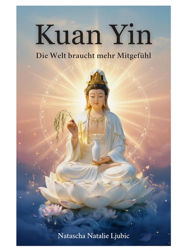 Kuan Yin — Die, die deine Rufe hört