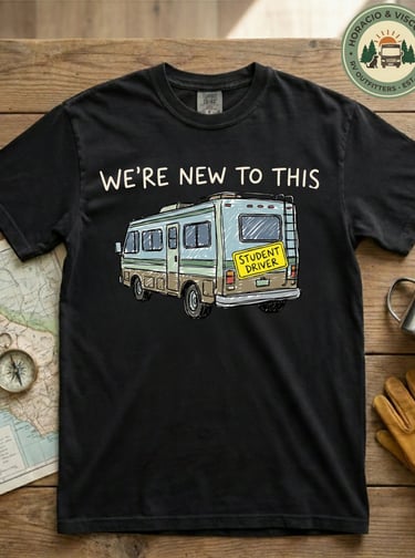 We're New To This funny RV camping shirt by Horacio & Visconti