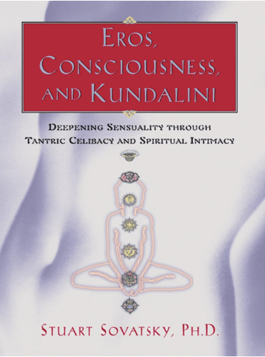 EROS CONSCIOUSNESS AND KUNDALINI