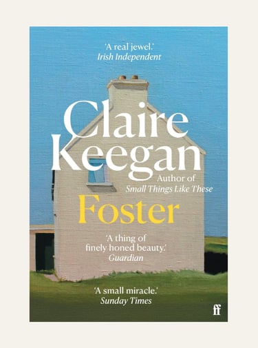 Book cover for Foster by Claire Keegan featuring an oil painting of a white cottage under a blue sky.