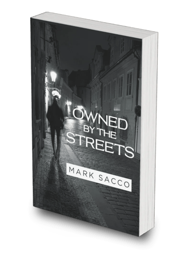 BOOK TITLE: OWNED BY THE STREETS - MARK SACCO