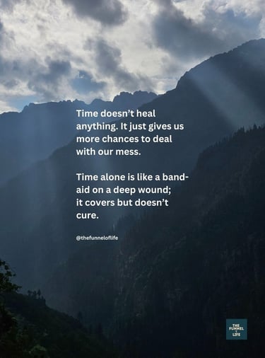 TIme doesn't heal anything