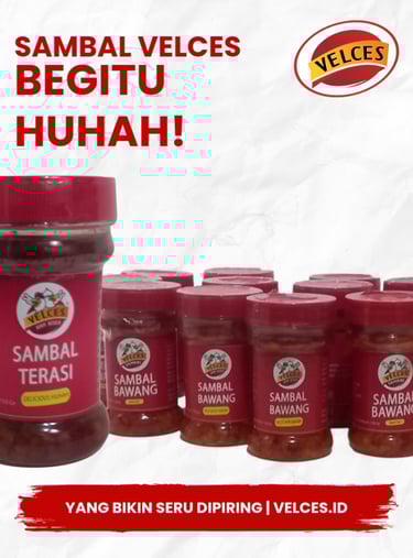 sambal velces begitu huhah