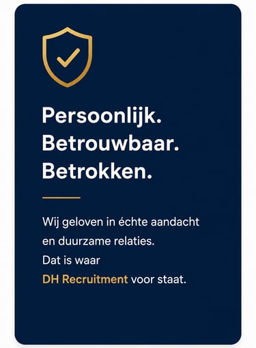 DH Recruitment sign with gold shield icon and text about personal, reliable service in Dutch.