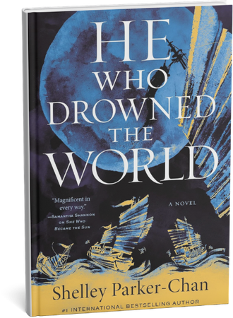 Book cover of He Who Drowned the World by Shelley Parker-Chan featuring a blue moon and Chinese ships.
