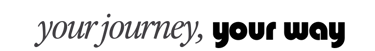 your journey, your way