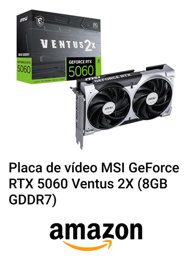 Placa de vídeo MSI RTX 5060 Ventus 2X Amazon