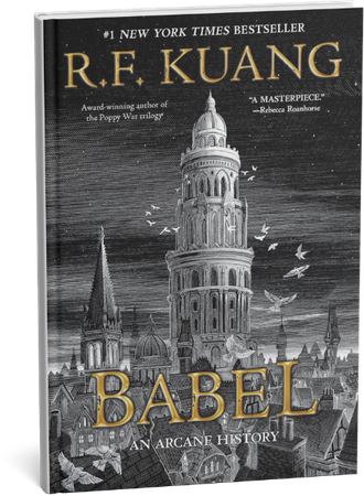 Babel: An Arcane History book cover by R.F. Kuang featuring a detailed illustration of a tall silver tower.