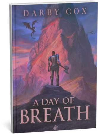 Fantasy novel cover for A Day of Breath by Darby Cox featuring a warrior facing a mountain and dragons.