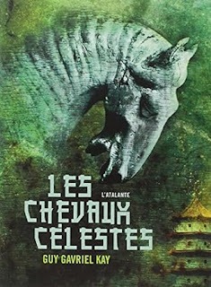 Les chevaux célestes de Guy Gavriel Kay