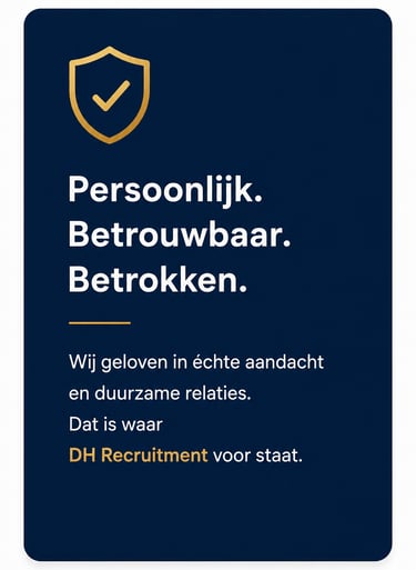 DH Recruitment sign with gold shield icon and text about personal, reliable service in Dutch.