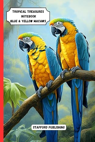 Stafford Publishing Tropical Treasures Notebook Blue and Yellow Macaws