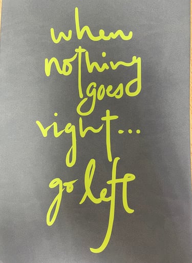 when nothing goes right... go left