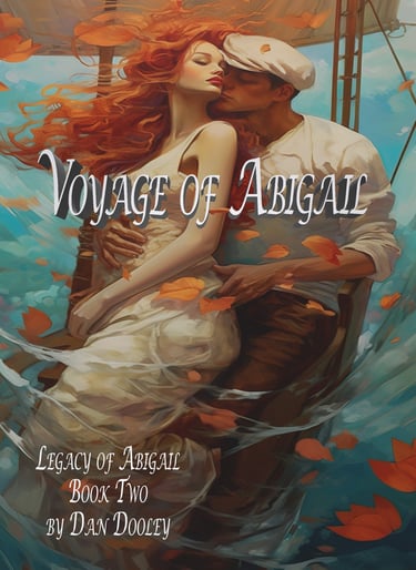 Book cover for Voyage of Abigail by Dan Dooley featuring a romantic couple embracing on a sailboat.
