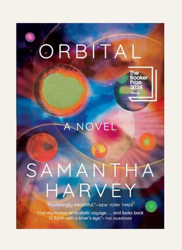 Book cover for Orbital by Samantha Harvey, 2024 Booker Prize winner, featuring a colorful galaxy and planets.