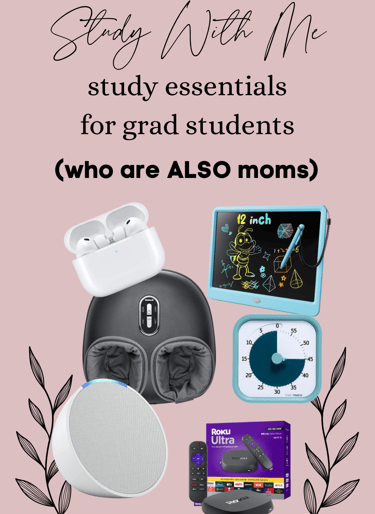 Study with me graphic showing study essentials for grad students who are also moms